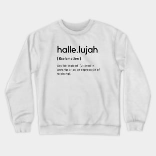 Hallelujah Dictionary Definition Typography - Black text White Background Crewneck Sweatshirt